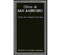 Obras de San Ambrosio, 1 : tratado sobre el evangelio de San Lucas