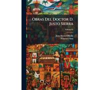 Obras Del Doctor D. Justo Sierra