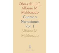 Obras del LIC. Alfonso M. Maldonado: Cuento y Narraciones