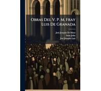 Obras Del V. P. M. Fray Luis De Granada