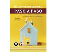Obras en viviendas arrendadas. Paso a paso: Derechos y obligaciones de las partes respecto a las obras o reparaciones a realizar en la vivienda alquilada