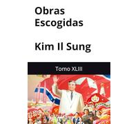 Obras Escogidas de Kim Il Sung: Tomo XLIII