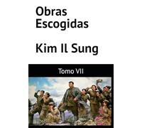 Obras Escogidas del gran líder Kim Il Sung: Tomo VII