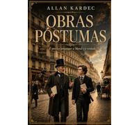 OBRAS PÓSTUMAS: BIOGRAFÍA DE ALLAN KARDEC