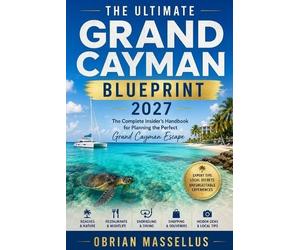 Obrian Massellus The Ultimate Grand Cayman Blueprint 2027 (Tascabile)