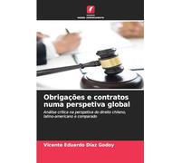 Obrigações e contratos numa perspetiva global: Análise crítica na perspetiva do direito chileno, latino-americano e comparado