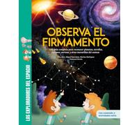Observa el firmamento | Una guía completa para reconocer planetas, estrellas, eclipses, auroras y otras maravillas del cosmos: Libro infantil con ... exploradores del espacio | Shackleton Kids