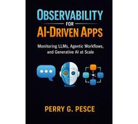 Observability for AI-Driven Apps: Monitoring LLMs, Agentic Workflows, and Generative AI at Scale