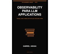 Observability para LLM Applications: Tracing, evals e deploy de IA em que você pode confiar