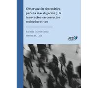 Observación sistemática para la investigación y la innovación en contextos socioeducativos