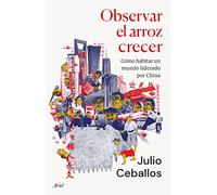 Observar el arroz crecer: Cómo habitar un mundo liderado por China