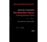 Observation as Participation: The Detection Theory of Energy Quantum Theory