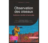Observation des oiseaux: Guide pour identifier la faune ailée