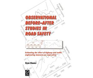 Observational Before-After Studies in Road Safety: Estimating the Effect of Highway and Traffic Engineering Measures on Road Safety
