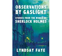 Observations by Gaslight: Stories from the World of Sherlock Holmes