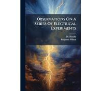 Observations On A Series Of Electrical Experiments