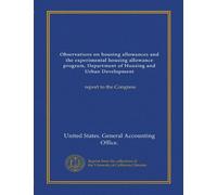 Observations on housing allowances and the experimental housing allowance program, Department of Housing and Urban Development: report to the Congress