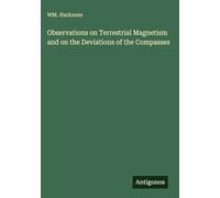 Observations on Terrestrial Magnetism and on the Deviations of the Compasses
