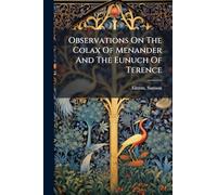 Observations On The Colax Of Menander And The Eunuch Of Terence