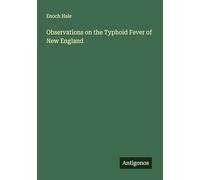 Observations on the Typhoid Fever of New England