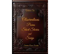 Observations, Poems, Short Stories and Songs: Volume Six