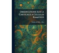 Observations Sur Le Cartilage a Cellules Ramifiees