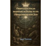 Observations sur les prophéties de Daniel et sur l’Apocalypse de saint Jean (traduit)