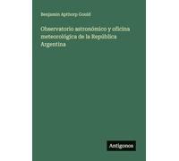 Observatorio astronómico y oficina meteorológica de la República Argentina