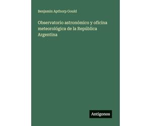 Observatorio astronómico y oficina meteorológica de la República Argentina
