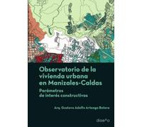 Observatorio de la vivienda urbana en Manizales - Caldas: Parámetros de interés constructivos