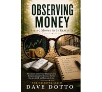 Observing Money: Seeing Money As It Really Is