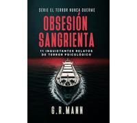 Obsesión Sangrienta: Historias de terror psicológico, paranoia y descenso a la locura
