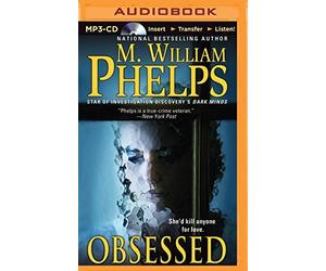 Obsessed by M. William Phelps (2014-12-30)