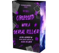 Obsessed with a Serial Killer: Sammelband 2 | Mit wunderschönem Farbschnitt (Obsessed with a S€R!AL K!LL€R)