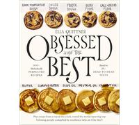 Obsessed With the Best: 100+ Methodically Perfected Recipes Based on 20+ Head-to-head Tests