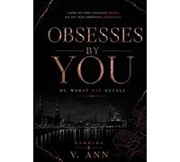OBSESSES BY YOU: DU WARST NIE ZUFALL: 1