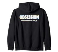 Obsession Be Careful What You Wish for Felpa con Cappuccio