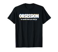 Obsession Be Careful What You Wish for Maglietta
