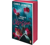 Obsession - Solange ich dich liebe: Roman - Das große Finale der internationalen Romance-Bestseller-Trilogie für alle Fans von Culpa Mia