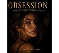 OBSESSIONS: Destiny Always Catches Up with Us