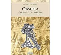 Obsidia. Gli assedi dei Romani