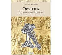 Obsidia. Gli assedi dei Romani - Cascarino Giuseppe