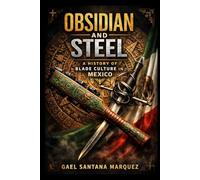 Obsidian and Steel: A History of Blade Culture in Mexico
