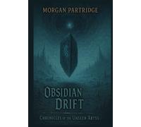 Obsidian Drift: Chronicles of the Unseen Abyss