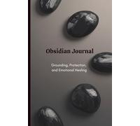Obsidian Journal: Grounding, Protection, and Emotional Healing