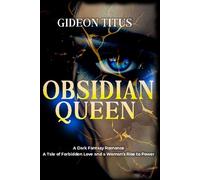 Obsidian Queen: A Dark Fantasy Romance: A Tale of Forbidden Love and a Woman's Rise to Power