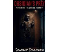 Obsidian's Prey: Programmed for Endless Depravity: 20