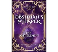 Obsidian's Whisper: The Lost Element