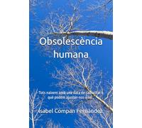Obsolescència humana: Tots naixem amb una data de caducitat a què podem ajustar-nos o no…
