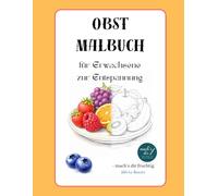 Obst Malbuch: für Erwachsene zur Entspannung